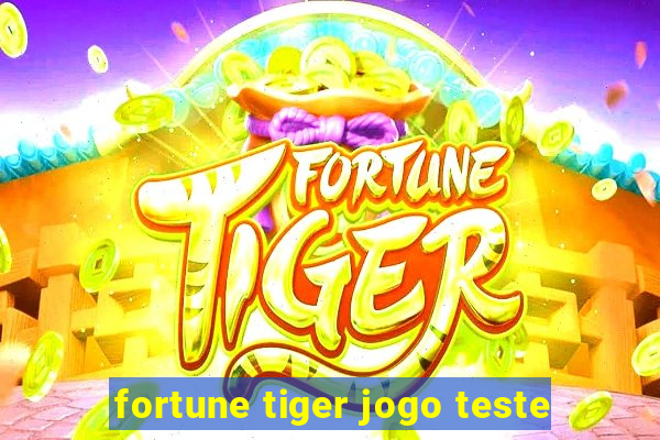 fortune tiger jogo teste